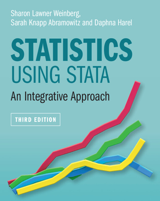 Statistics Using Stata: An Integrative Approach - Weinberg, Sharon Lawner, and Abramowitz, Sarah Knapp, and Harel, Daphna