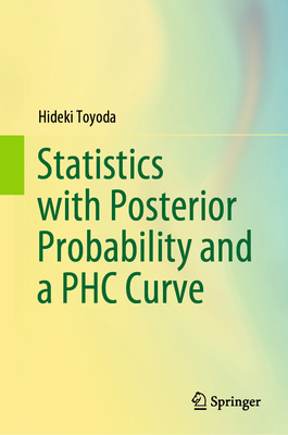 Statistics with Posterior Probability and a PHC Curve - Toyoda, Hideki