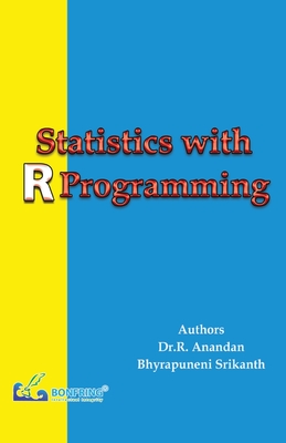 Statistics with R Programming - Anandan, Dr R, and Srikanth, Bhyrapuneni