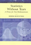 Statistics Without Tears: A Primer for Non-Mathematicians