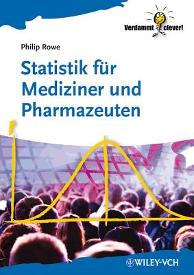 Statistik Fur Mediziner Und Pharmazeuten - Rowe, Philip, and Heinisch, Carsten (Translated by)