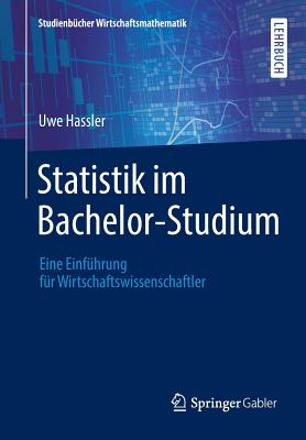 Statistik Im Bachelor-Studium: Eine Einf?hrung F?r Wirtschaftswissenschaftler - Hassler, Uwe