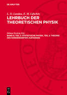 Statistische Physik, Teil 2: Theorie Des Kondensierten Zustandes