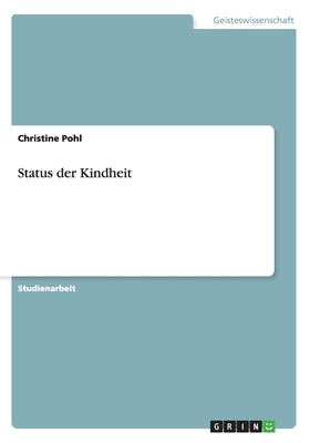 Status der Kindheit - Pohl, Christine