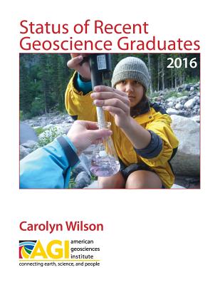 Status of Recent Geoscience Graduates 2016 - Wilson, Carolyn