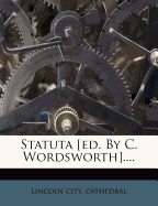 Statuta [Ed. by C. Wordsworth]