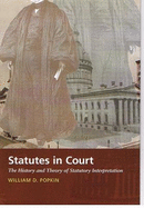 Statutes in Court: The History and Theory of Statutory Interpretation