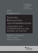 Statutes, Regulation, and Interpretation, 2017 Supplement