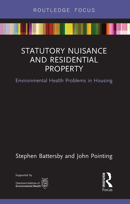 Statutory Nuisance and Residential Property: Environmental Health Problems in Housing - Battersby, Stephen, and Pointing, John