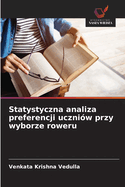 Statystyczna analiza preferencji uczni?w przy wyborze roweru