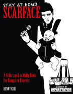 Stay at Home Scarface: A Coloring & Activity Book for Gangster Parents