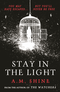 Stay in the Light: the chilling sequel to THE WATCHERS, now adapted into a major motion picture