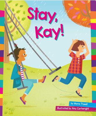 Stay, Kay! - Powell, Marie