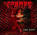 Stay Sick! - The Cramps