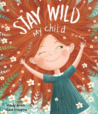 Stay Wild My Child - Archer, Mandy