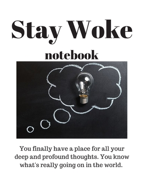 Stay Woke Notebook - Holt, Oliver