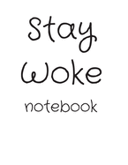 Stay Woke Notebook