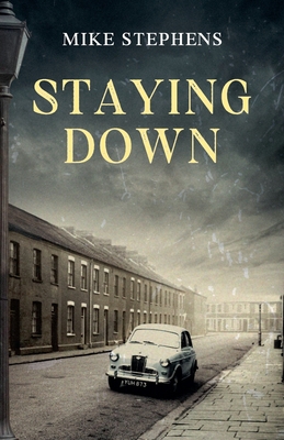 Staying Down - Stephens, Mike