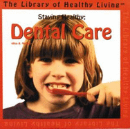 Staying Healthy: Dental Care - McGinty, Alice B