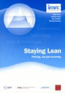 Staying Lean: Thriving, Not Just Surviving - Hines, Peter, and Found, Pauline, and Griffiths, Gary
