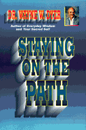 Staying on the Path - Dyer, Wayne W, Dr.