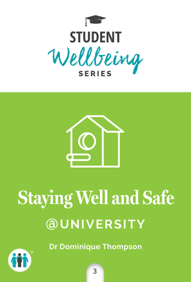 Staying Well and Safe at University - Thompson, Dominique