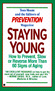 Staying Young: How to Prevent, Slow or Reverse Mor