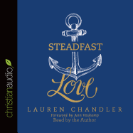 Steadfast Love: The Response of God to the Cries of Our Heart