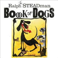 Steadman's Book of Dogs. Ralph Steadman