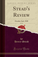 Stead's Review, Vol. 54: October 2nd, 1920 (Classic Reprint)