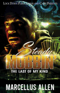 Steady Mobbin': The Last of My Kind