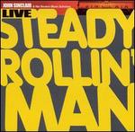 Steady Rollin' Man: Live