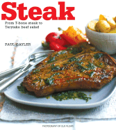 Steak: From T-bone Steak to Thai Beef Salad