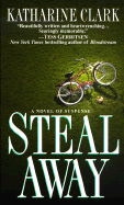 Steal Away - Clark, Katharine