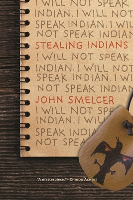 Stealing Indians - Smelcer, John