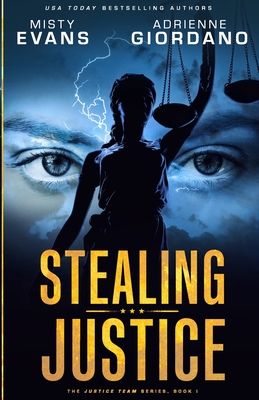 Stealing Justice - Evans, Misty, and Giordano, Adrienne