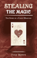 Stealing the Magic: The Story of a Caged Magician