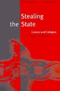 Stealing the State: Control and Collapse in Soviet Institutions