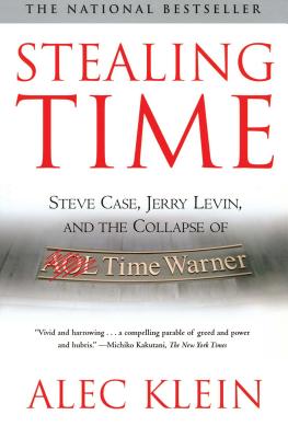 Stealing Time: Steve Case, Jerry Levin, and the Collapse of AOL Time Warner - Klein, Alec