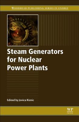 Steam Generators for Nuclear Power Plants - Riznic, Jovica (Editor)
