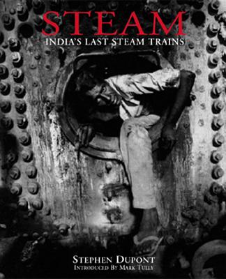 Steam: India's Last Steam Trains - DuPont, Stephen