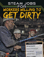 Steam Jobs for Workers Willing to Get Dirty