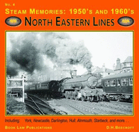 Steam Memories 1950s-1960s: North Eastern Lines