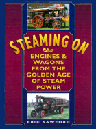 Steaming on: Engines & Wagons from the Golden Age of Steam Power