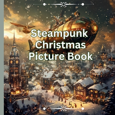 Steampunk Christmas Picture Book - Ashe, Julia Nicole