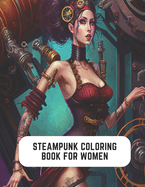 Steampunk Coloring Book for Women: Creative Journey into Steampunk