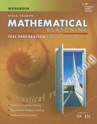 Steck-Vaughn GED: Test Preparation Student Workbook Mathematical Reasoning - Steck-Vaughn Company (Prepared for publication by)