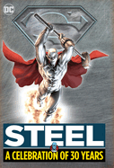 Steel: A Celebration of 30 Years: Hc - Hardcover