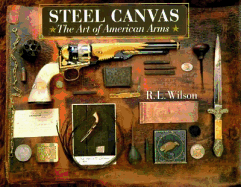 Steel Canvas: The Art of American Arms