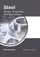 Steel: Design, Properties and Applications